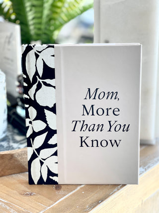 a sentimental book called mom more than you know that gives you space to show your appreciation for mothers day